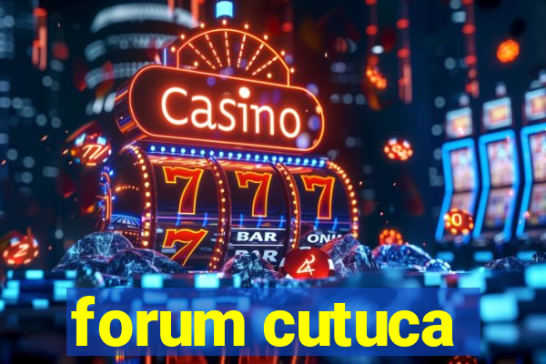 forum cutuca